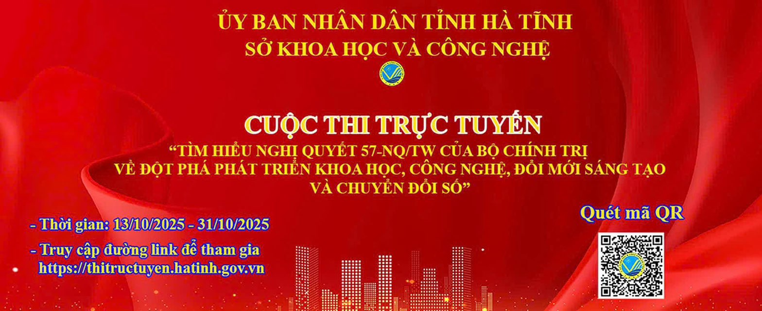 Thể lệ Cuộc thi trực tuyến “TÌM HIỂU NGHỊ QUYẾT SỐ 57-NQ/TW” của Bộ Chính trị về đột phá phát triển khoa học, công nghệ, đổi mới sáng tạo và chuyển đổi số quốc gia” trên địa bàn tỉnh Hà Tĩnh.