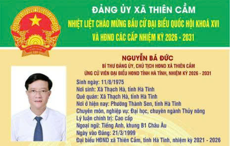 TIỂU SỬ TÓM TẮT ĐỒNG CHÍ NGUYỄN BÁ ĐỨC - BÍ THƯ ĐẢNG UỶ, CHỦ TỊCH HĐND XÃ THIÊN CẦM ỨNG CỬ ĐẠI BIỂU HĐND TỈNH HÀ TĨNH, NHIỆM KỲ 2026-2031 